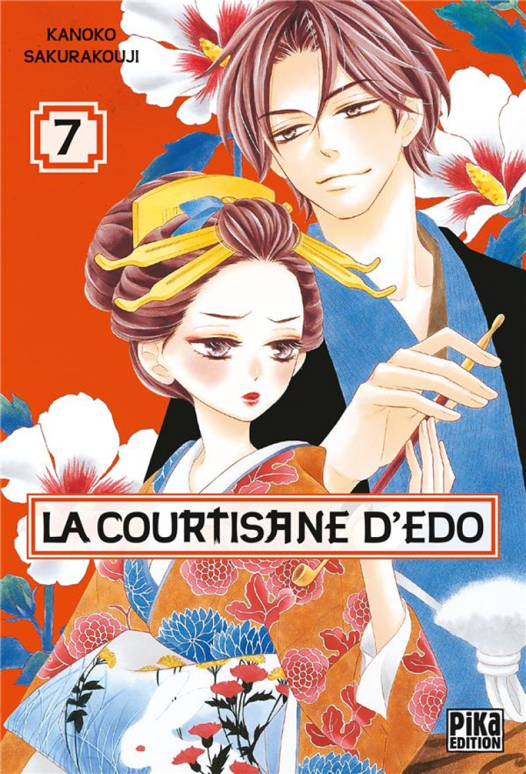 LA COURTISANE D'EDO T07 - SAKURAKOUJI KANOKO - PIKA