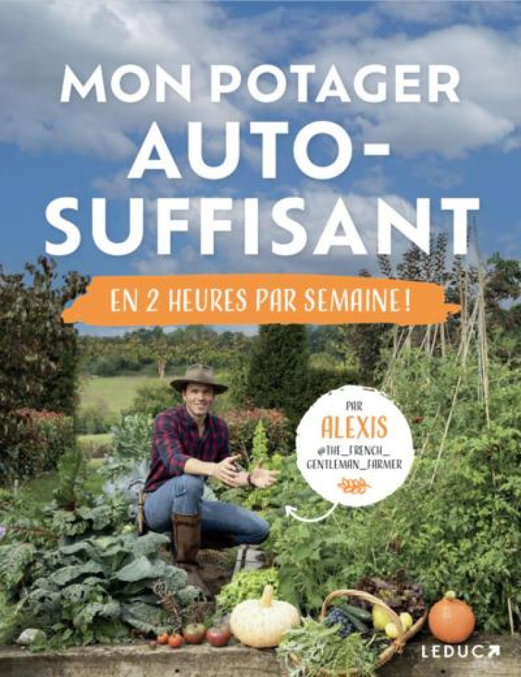 MON POTAGER AUTO-SUFFISANT EN 2 HEURES PAR SEMAINE ! - SURRE ALEXIS - QUOTIDIEN MALIN