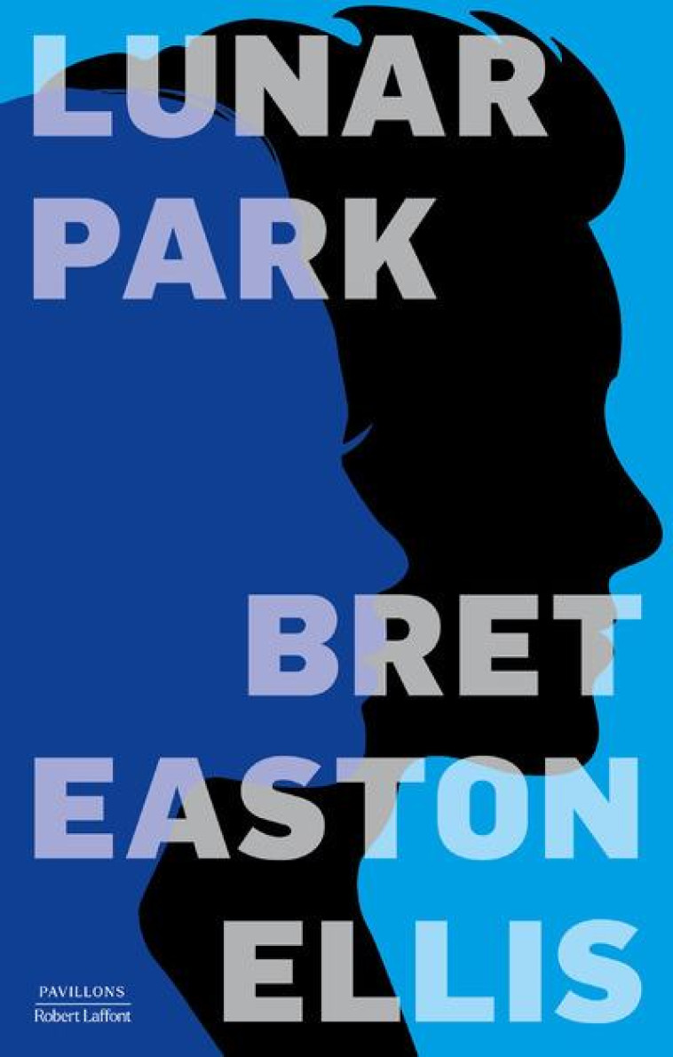 LUNAR PARK - ELLIS BRET EASTON - ROBERT LAFFONT