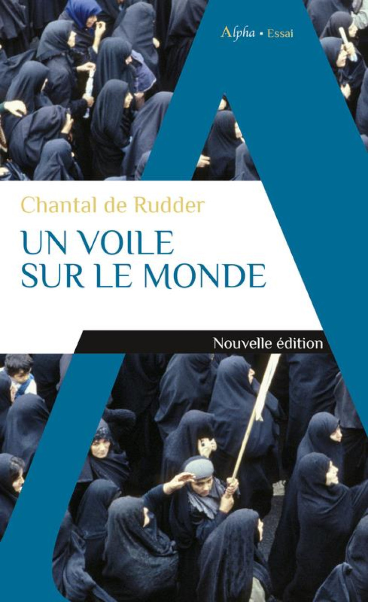 UN VOILE SUR LE MONDE - DE RUDDER CHANTAL - ALPHA