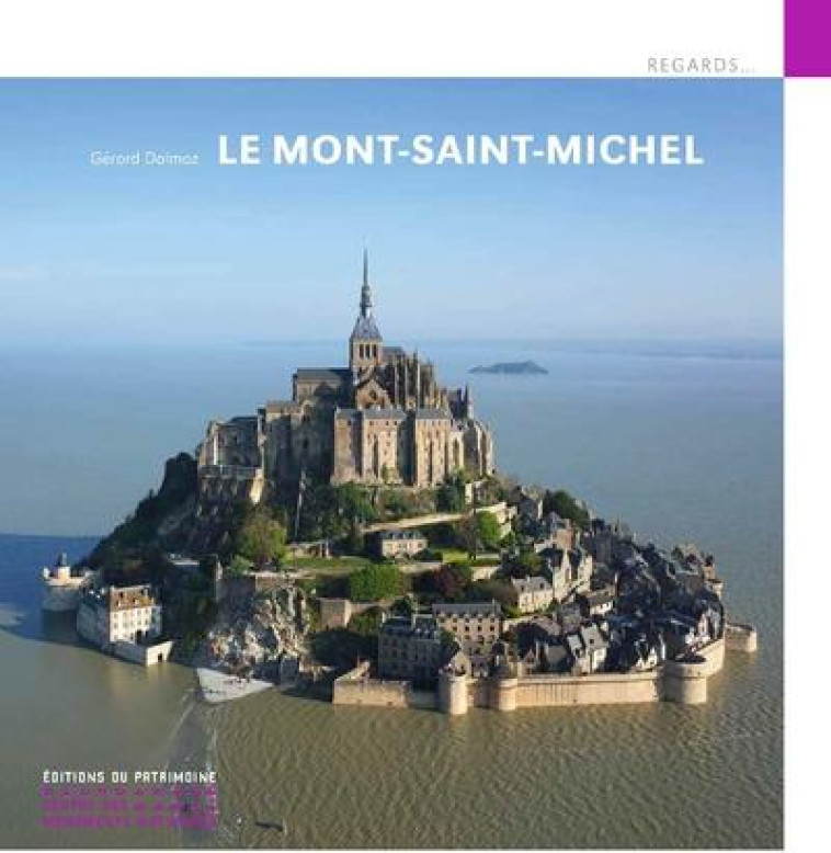 LE MONT-SAINT-MICHEL - DALMAZ GERARD - PATRIMOINE