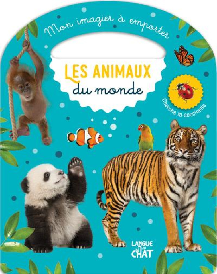 MON IMAGIER A EMPORTER - LES ANIMAUX DU MONDE - COLLECTIF - LANGUE AU CHAT