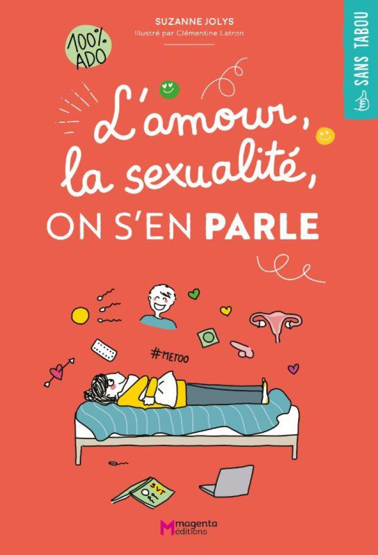 L'AMOUR, LA SEXUALITE, ON S'EN PARLE - ILLUSTRATIONS, COULEUR - JOLYS/LATRON - PLUME APP