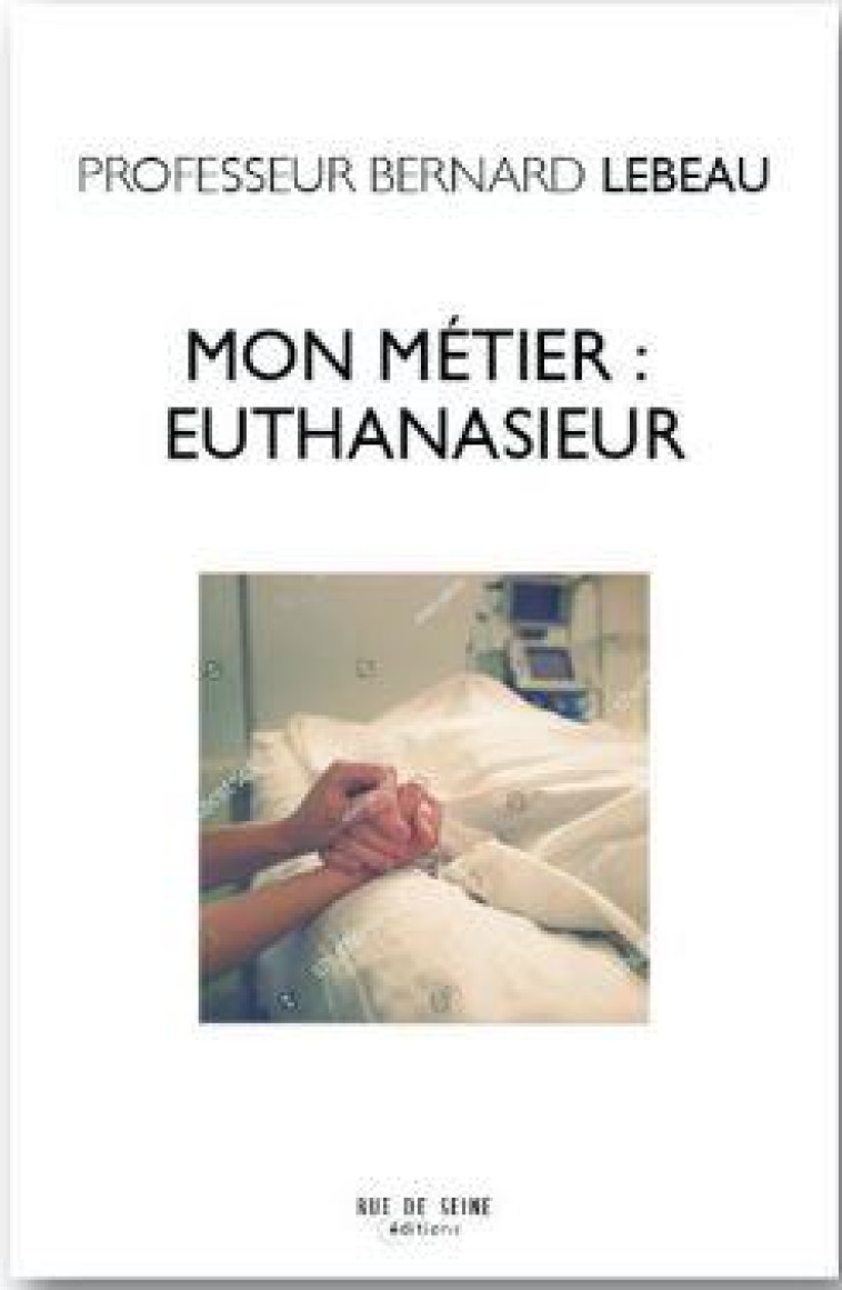 EUTHANASIEUR - UN NOUVEAU METIER ? - PROFESSEUR LEBEAU B. - BLACKLEPHANT