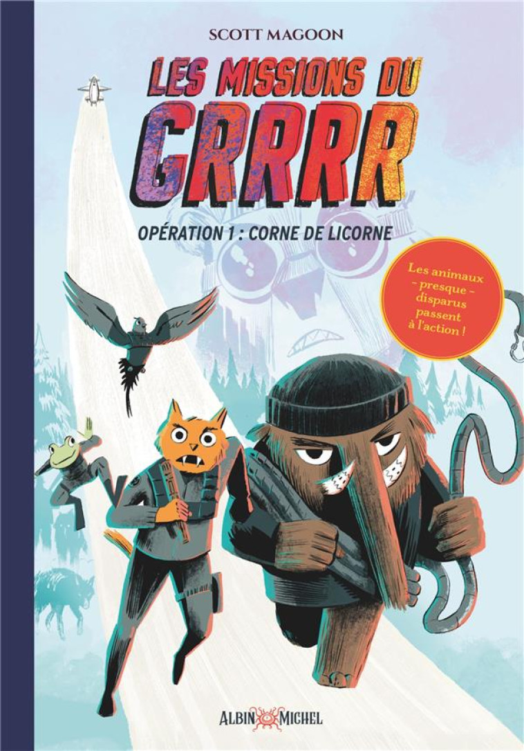 LES MISSIONS DU GRRRR - TOME 1 - OPERATION 1 : CORNE DE LICORNE - MAGOON SCOTT - ALBIN MICHEL