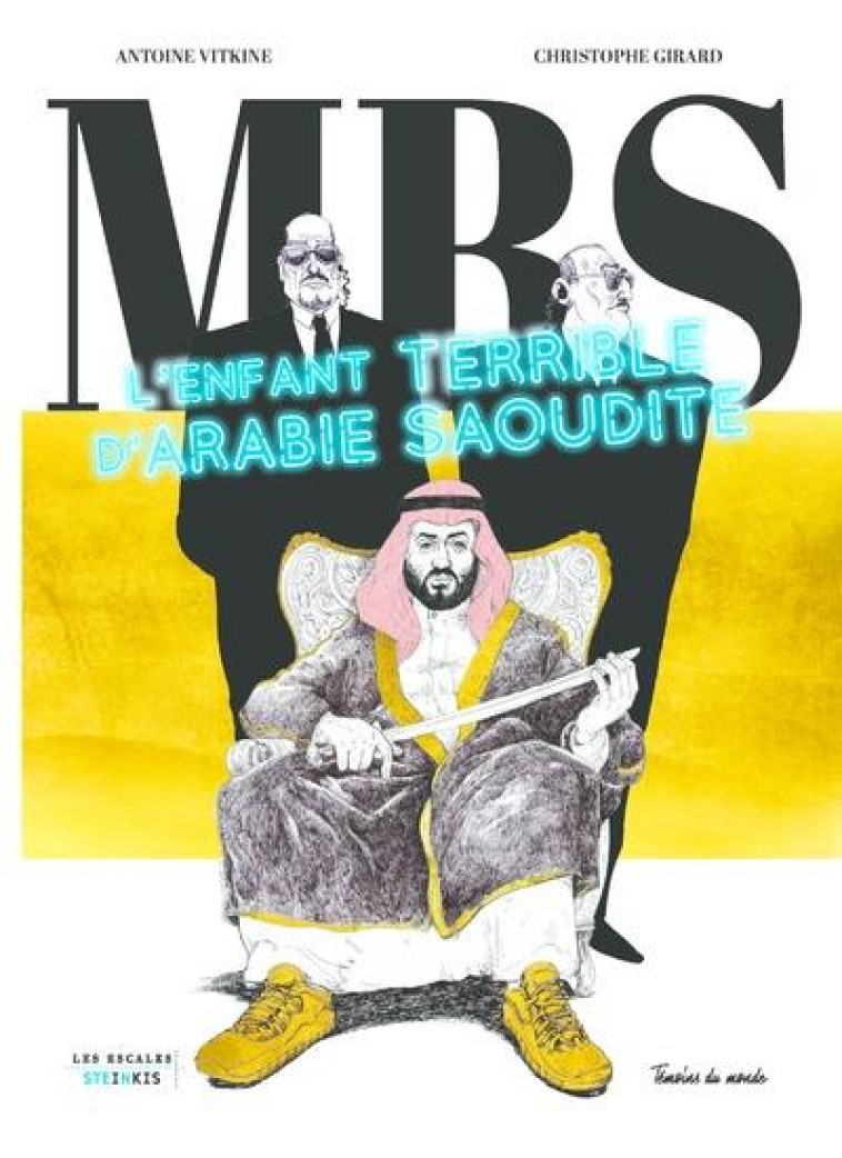 MBS - L'ENFANT TERRIBLE D ARABIE SAOUDITE - VITKINE/GIRARD - LES ESCALES