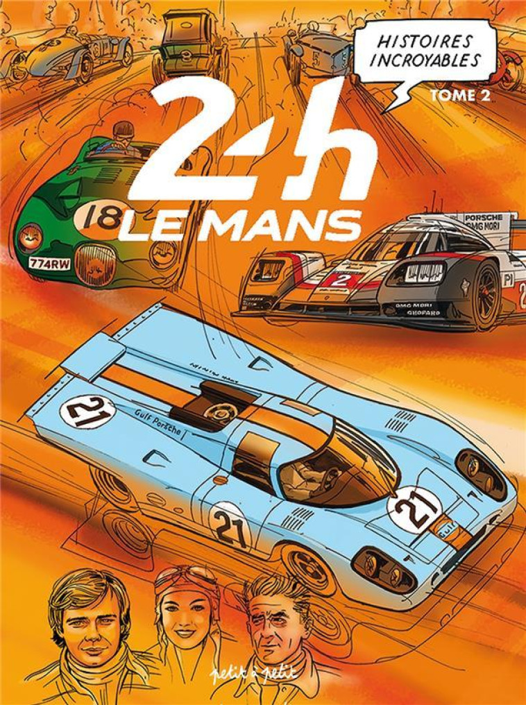 HISTOIRES INCROYABLES DES 24H DU MANS TOME 2 - MARIE/MULTI AUTEURS - PETIT A PETIT