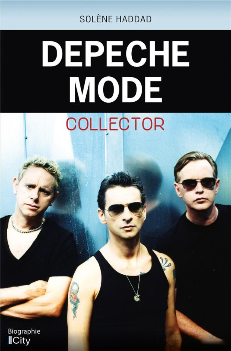 DEPECHE MODE, COLLECTOR - HADDAD SOLENE - CITY