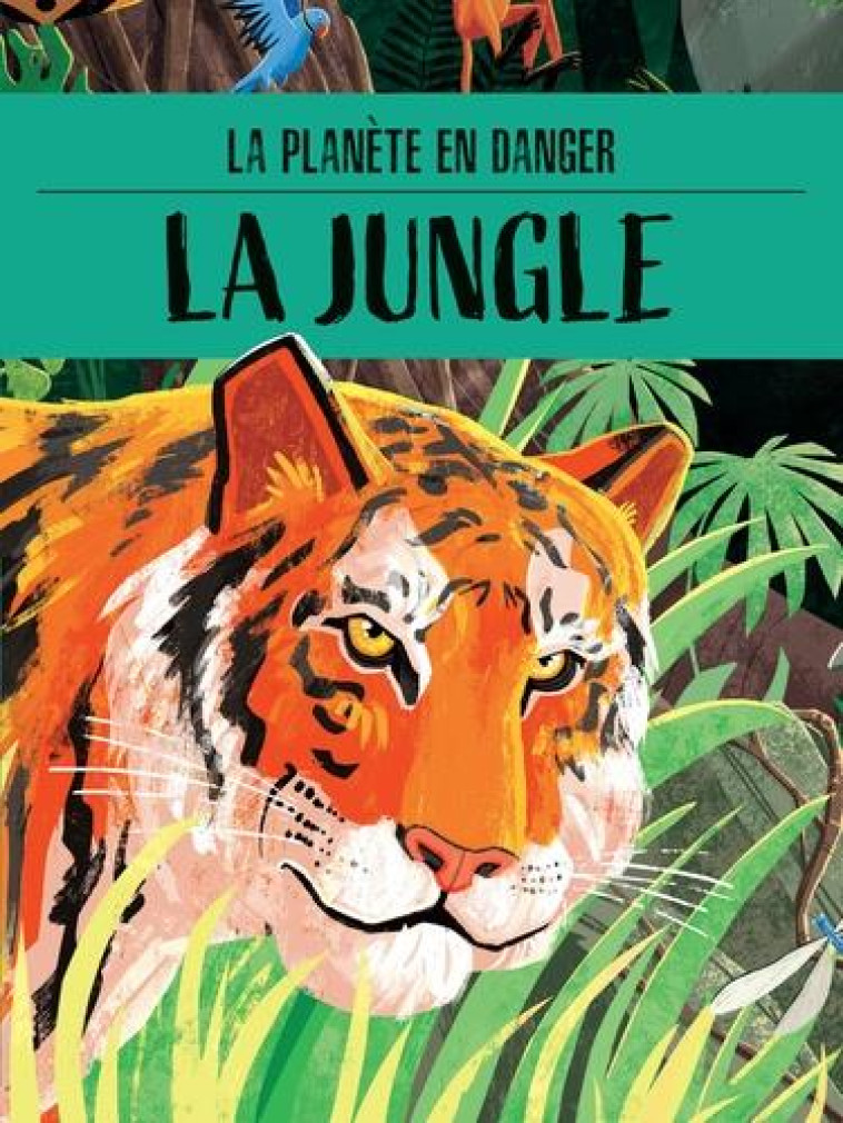 LA PLANETE EN DANGER LA JUNGLE - TOME/LORENZI - NC