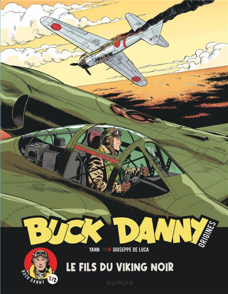 BUCK DANNY - ORIGINES - TOME 2 - BUCK DANNY, LE FILS DU VIKING NOIR 2/2 - YANN - DUPUIS