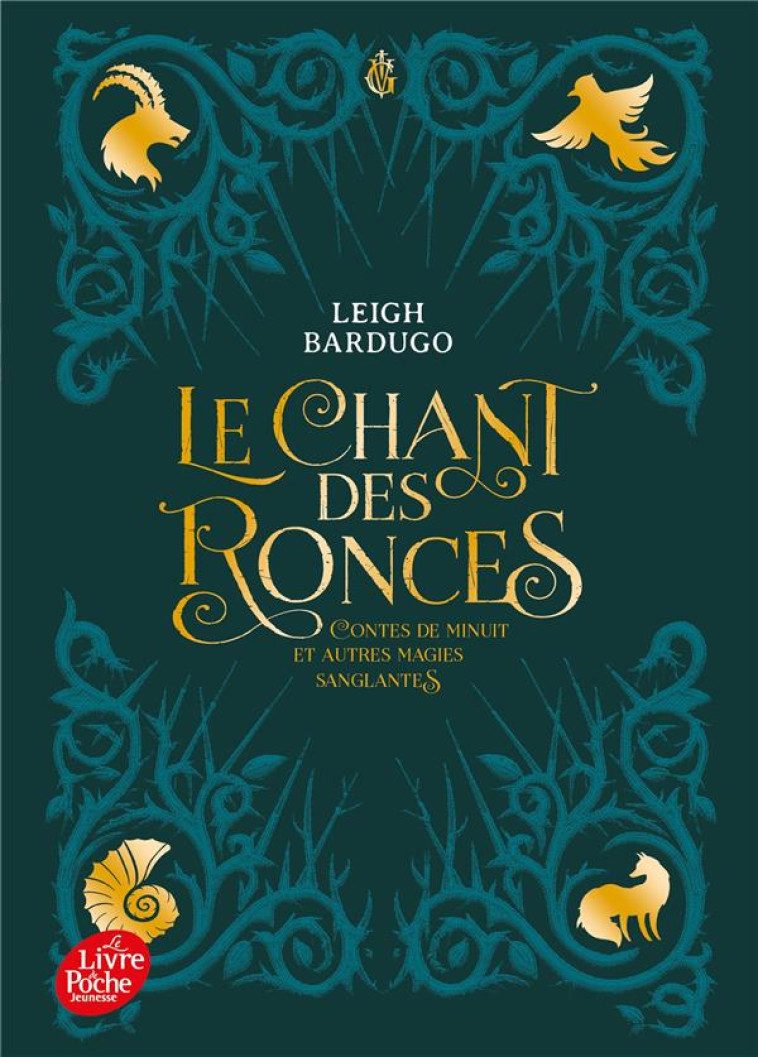 LE CHANT DES RONCES - CONTES DE MINUIT ET AUTRES MAGIES SANGLANTES - BARDUGO/KIPIN - HACHETTE