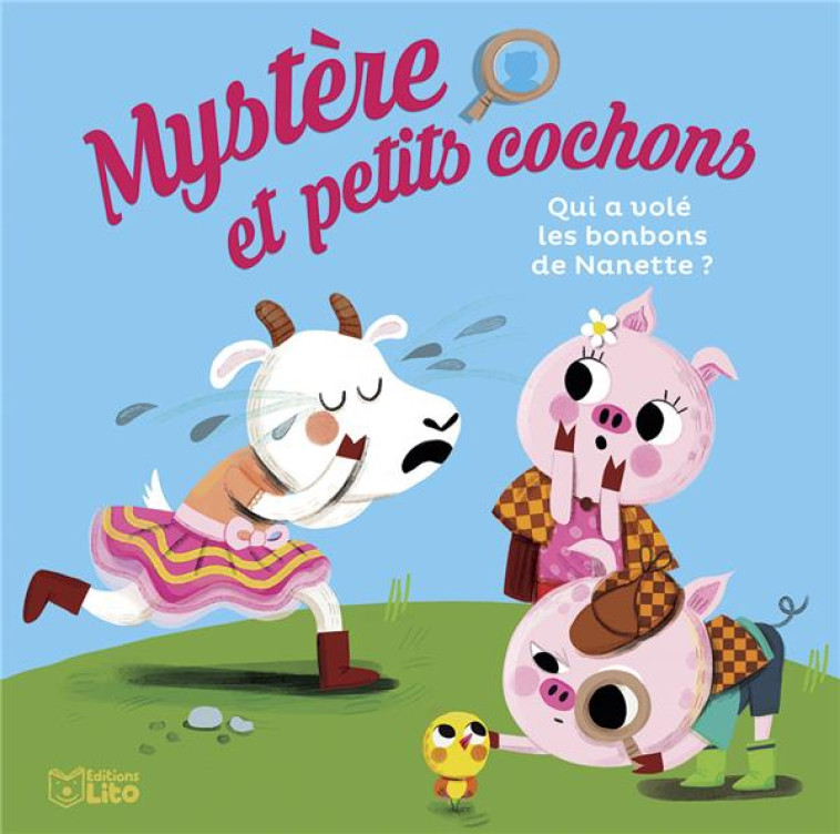 MYSTERE ET PETITS COCHONS - T02 - QUI A VOLE LES BONBONS DE NANETTE ? - NINE - LITO