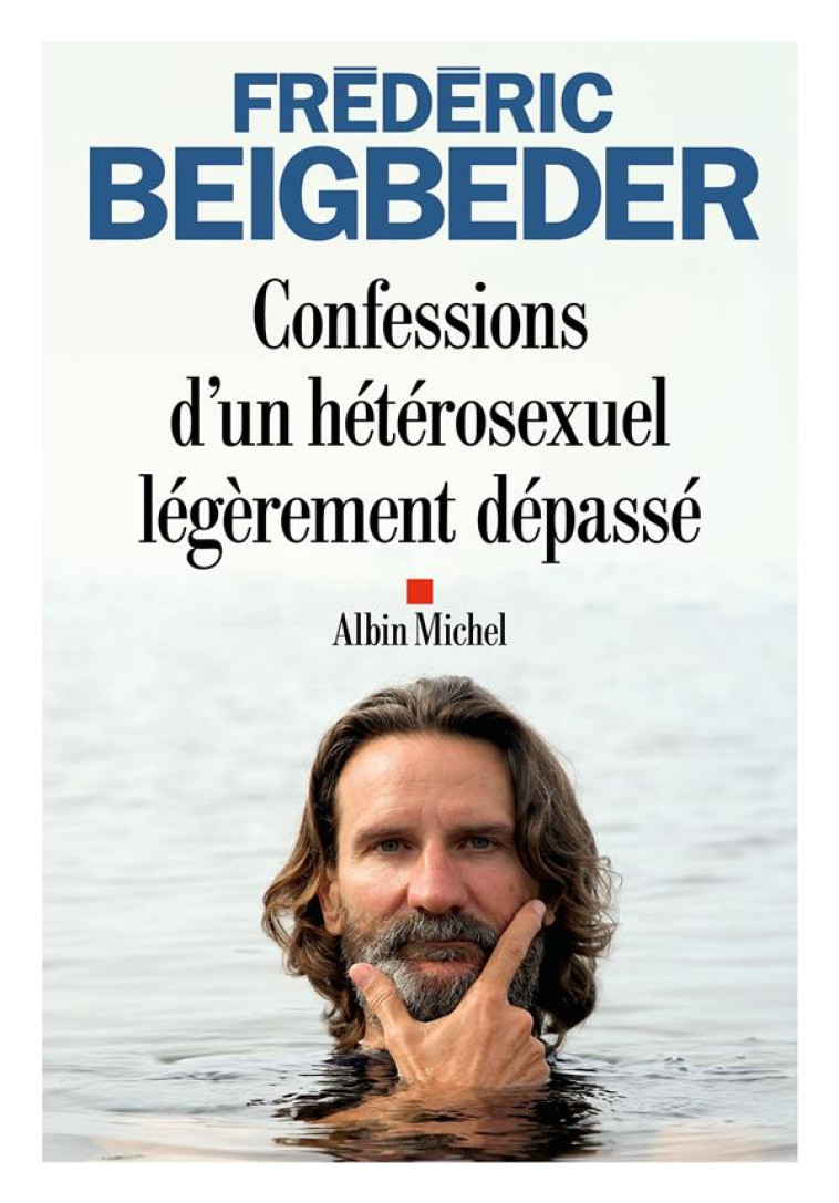 CONFESSIONS D'UN HETEROSEXUEL LEGEREMENT DEPASSE - BEIGBEDER FREDERIC - ALBIN MICHEL