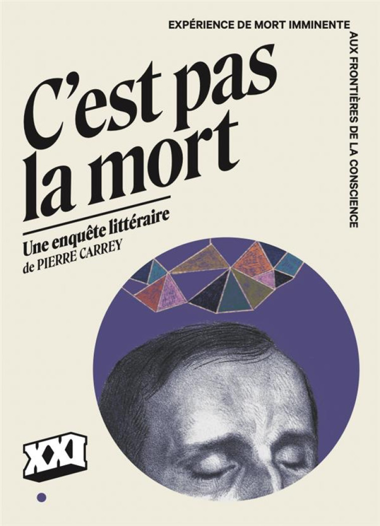 C'EST PAS LA MORT - EXPERIENCE DE MORT IMMINENTE, AUX FRONTIERES DE LA CONSCIENCE - VAN EERSEL PATRICE - XXI