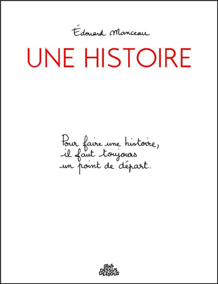 UNE HISTOIRE - ONE-SHOT - UNE HISTOIRE - MANCEAU EDOUARD - DESSUS DESSOUS