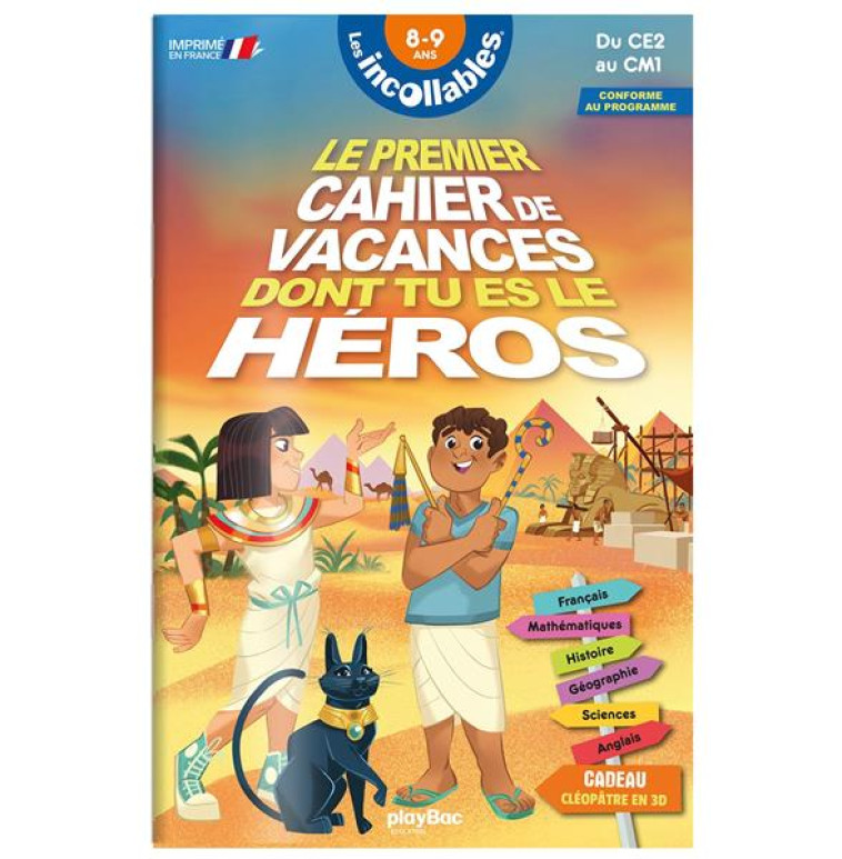 INCOLLABLES - CAHIER DE VACANCES DONT TU ES LE HEROS - EGYPTE - CE2-CM1 - PLAYBAC EDITIONS - PRISMA