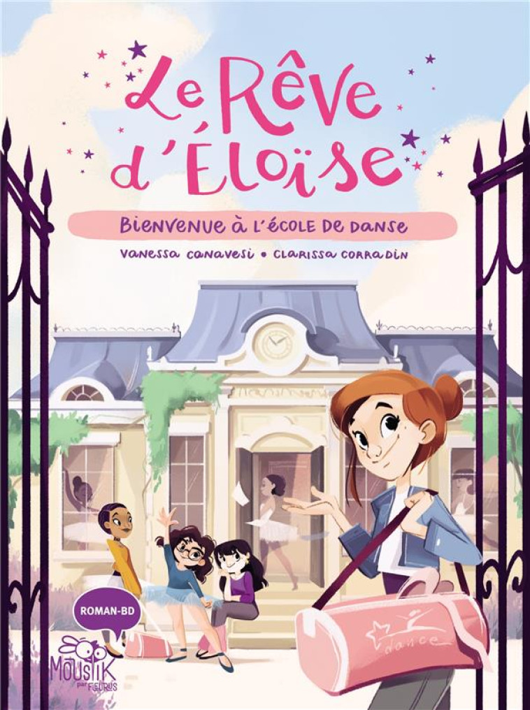 LE REVE D ELOISE - TOME 1 - BIENVENUE A L'ECOLE DE DANSE, TOME 1 - CANAVESI/CORRADIN - FLEURUS