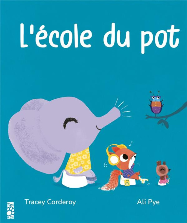 L'ECOLE DU POT - CORDEROY/PYE - TIGRE ET CIE