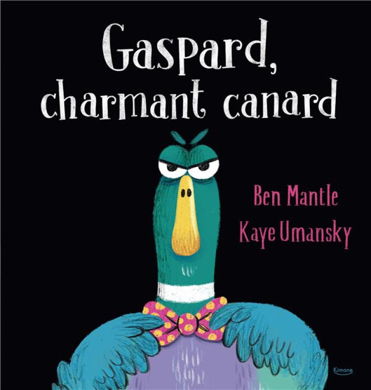 GASPARD, CHARMANT CANARD - XXX - KIMANE