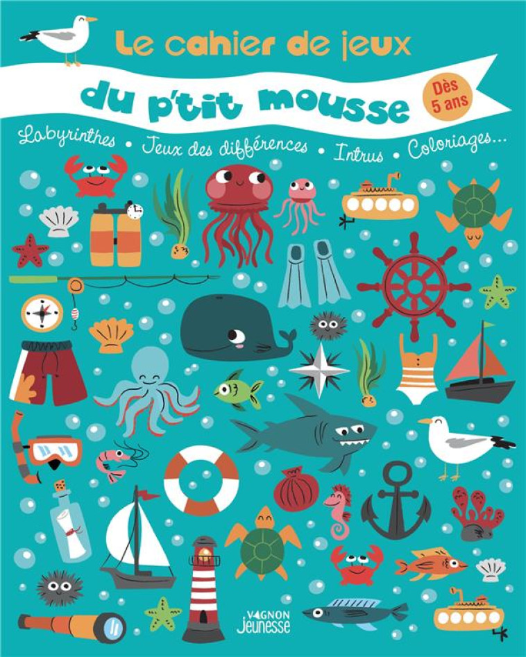 LE CAHIER DE JEUX DU P'TIT MOUSSE - TURQUOIS ALICE - VAGNON