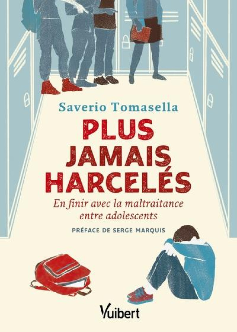 PLUS JAMAIS HARCELES - EN FINIR AVEC LA MALTRAITANCE ENTRE ADOLESCENTS - TOMASELLA/MARQUIS - VUIBERT