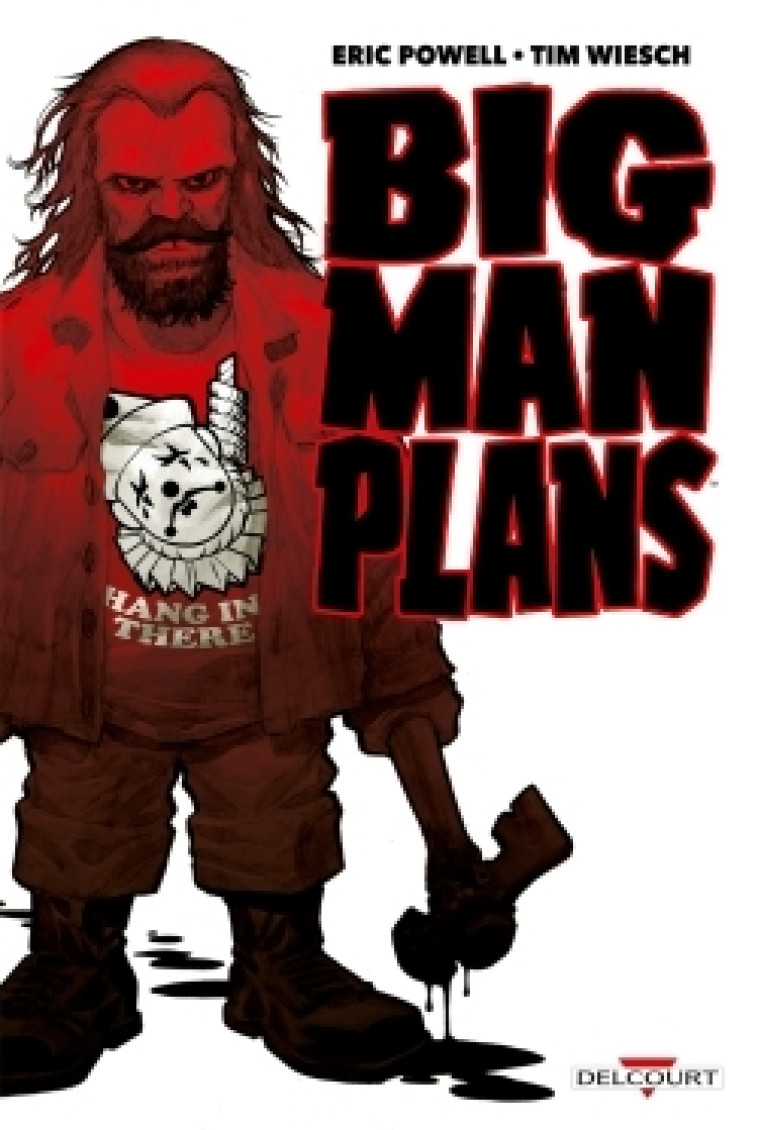 BIG MAN PLANS - Tim Wiesch - DELCOURT