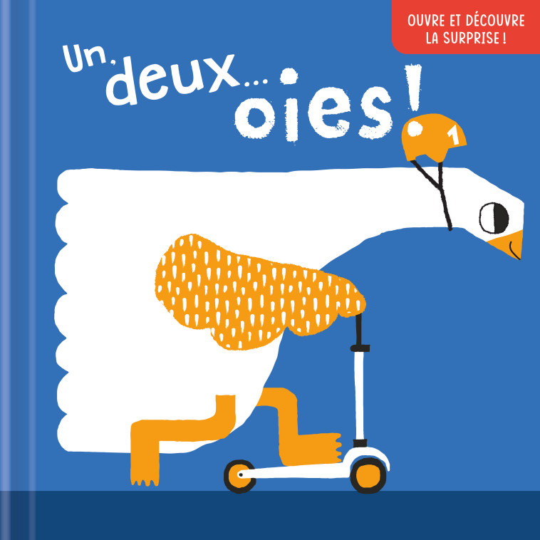 UN, DEUX OIES ! OUVRE ET DECOUVRE LA SURPRISE ! - XXX - TAM TAM EDTS