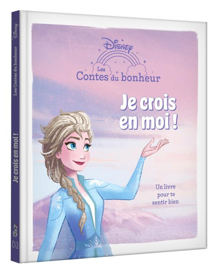 LA REINE DES NEIGES - LES CONTES DU BONHEUR - JE CROIS EN MOI ! - DISNEY - XXX - HACHETTE