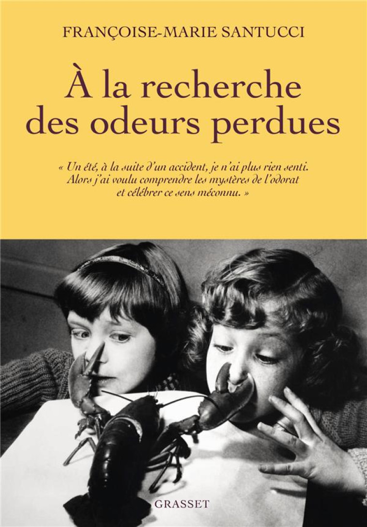 A LA RECHERCHE DES ODEURS PERDUES - L'OLFACTION, CINQUIEME SENS MECONNU ET ESSENTIEL - SANTUCCI F-M. - GRASSET