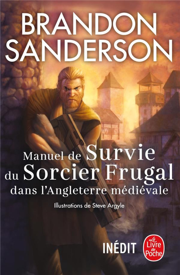 MANUEL DE SURVIE DU SORCIER FRUGAL DANS L'ANGLETERRE MEDIEVALE - SANDERSON BRANDON - LGF/Livre de Poche