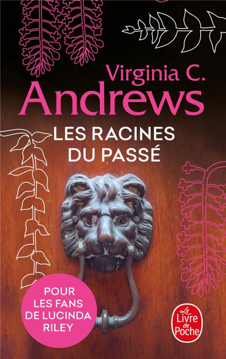 LES RACINES DU PASSE (FLEURS CAPTIVES, TOME 4) - ANDREWS VIRGINIA C. - LGF/Livre de Poche