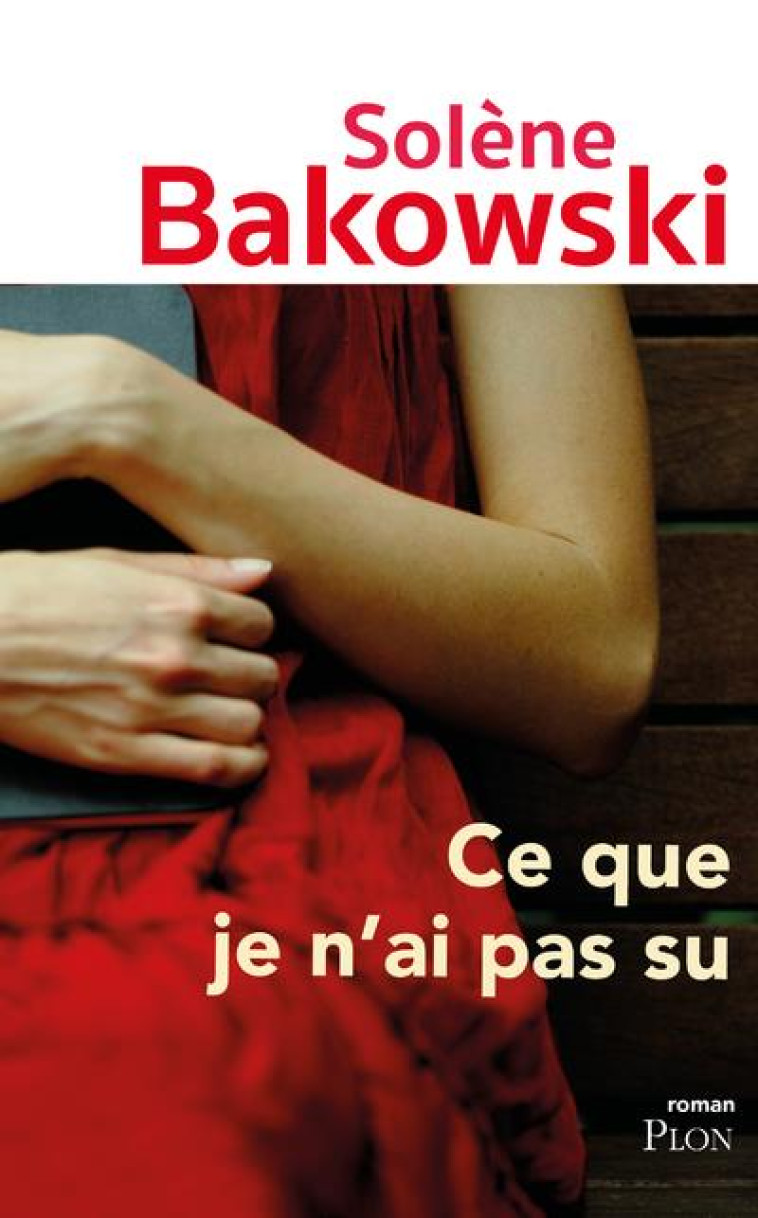 CE QUE JE N'AI PAS SU - BAKOWSKI SOLENE - PLON