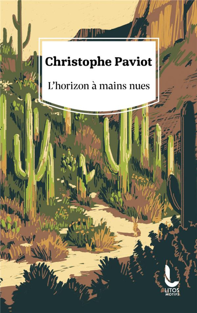 L'HORIZON A MAINS NUES - PAVIOT CHRISTOPHE - LITOS