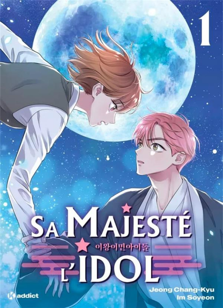 K! ADDICT - SA MAJESTE L'IDOL - TOME 1 - JEONG/LIM - BOOKS ON DEMAND