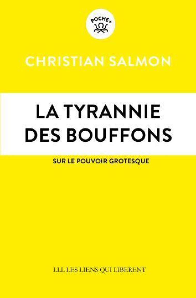 LA TYRANNIE DES BOUFFONS - SALMON CHRISTIAN - LIENS LIBERENT