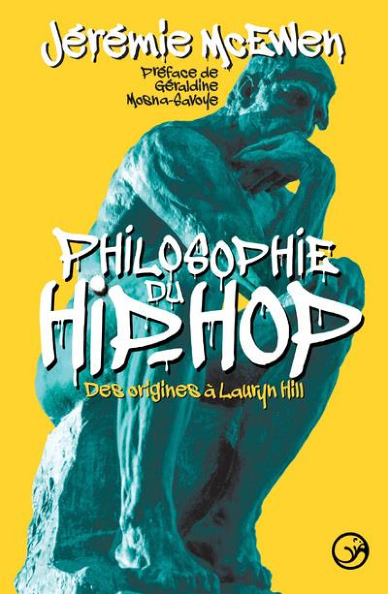 PHILOSOPHIE DU HIP-HOP - DES ORIGINES A LAURYN HILL - MCEWEN/MOSNA-SAVOYE - CASTOR ASTRAL