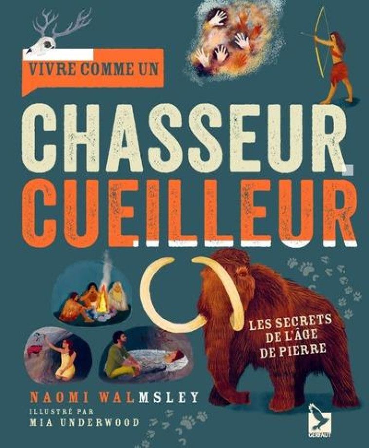 VIVRE COMME UN CHASSEUR CUEILLEUR - LES SECRETS DE L'AGE DE PIERRE - WALMSLEY/UNDERWOOD - GERFAUT