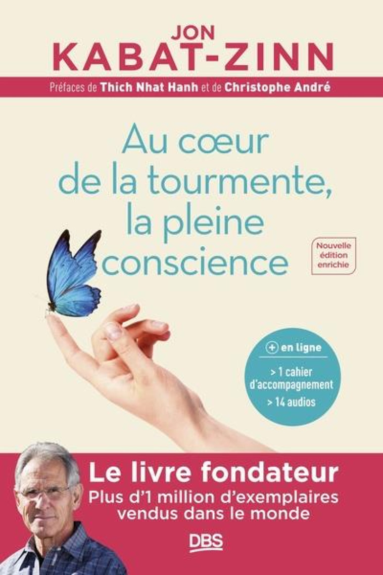 AU COEUR DE LA TOURMENTE, LA PLEINE CONSCIENCE - PROGRAMME MBSR INTEGRAL - KABAT-ZINN/ANDRE - DE BOECK SUP