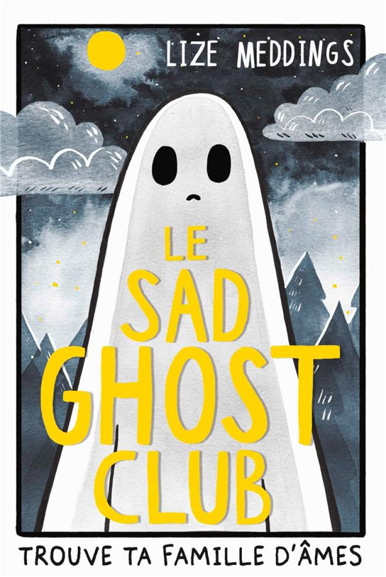 LE SAD GHOST CLUB - TROUVE TA FAMILLE D'AMES - MEDDINGS LIZE - HACHETTE