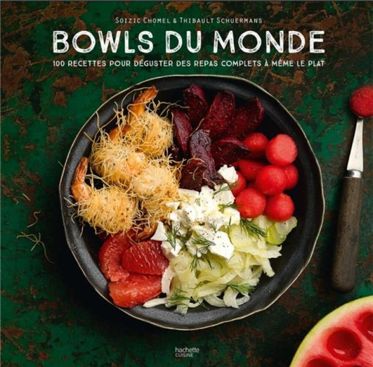 BOWLS DU MONDE - 100 RECETTES POUR DEGUSTER DES REPAS COMPLETS A MEME LE PLAT - CHOMEL DE VARAGNES - HACHETTE