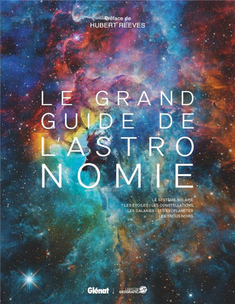 LE GRAND GUIDE DE L'ASTRONOMIE 8E ED - COLLECTIF/REEVES - GLENAT