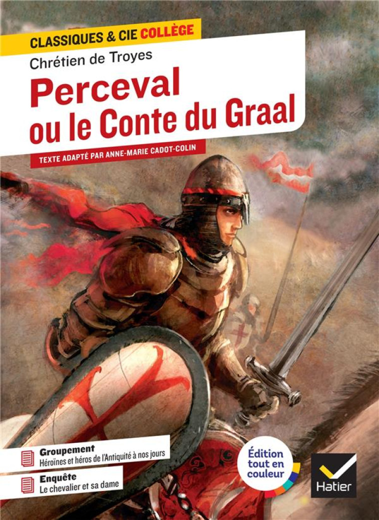 PERCEVAL OU LE CONTE DU GRAAL - SUIVI D'UNE ENQUETE : LE CHEVALIER ET SA DAME - CHRETIEN DE TROYES - HATIER SCOLAIRE