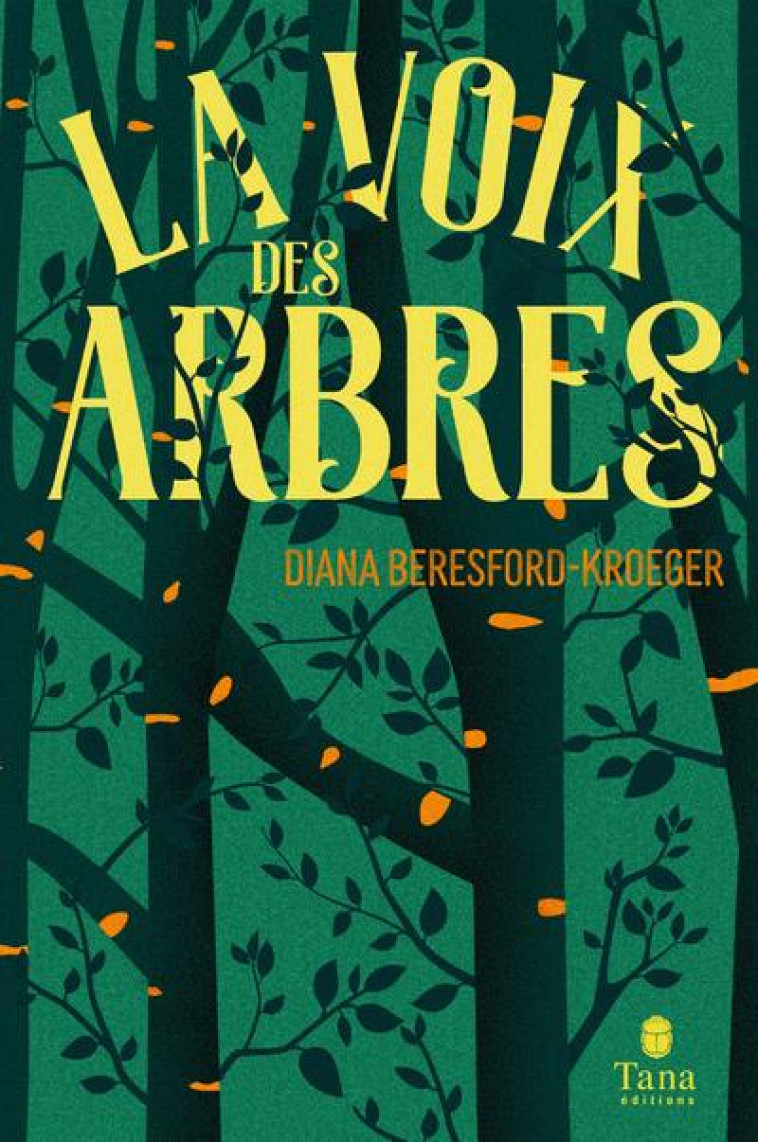 LA VOIX DES ARBRES - BERESFORD-KROEGER D. - TANA