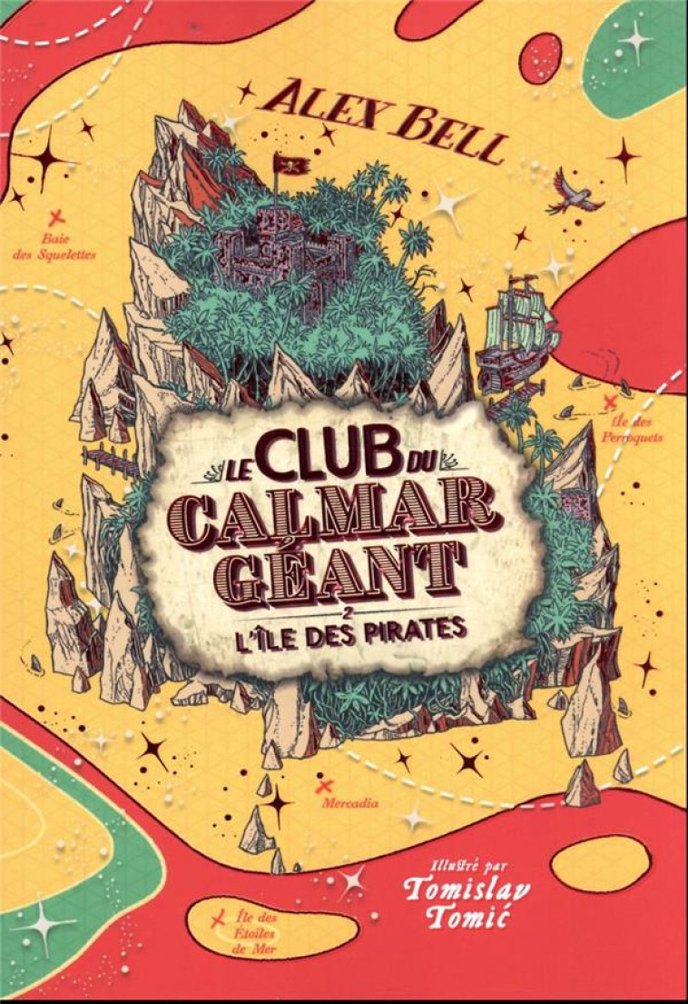 LE CLUB DU CALMAR GEANT - VOL02 - L'ILE DES PIRATES - BELL/TOMIC - GALLIMARD