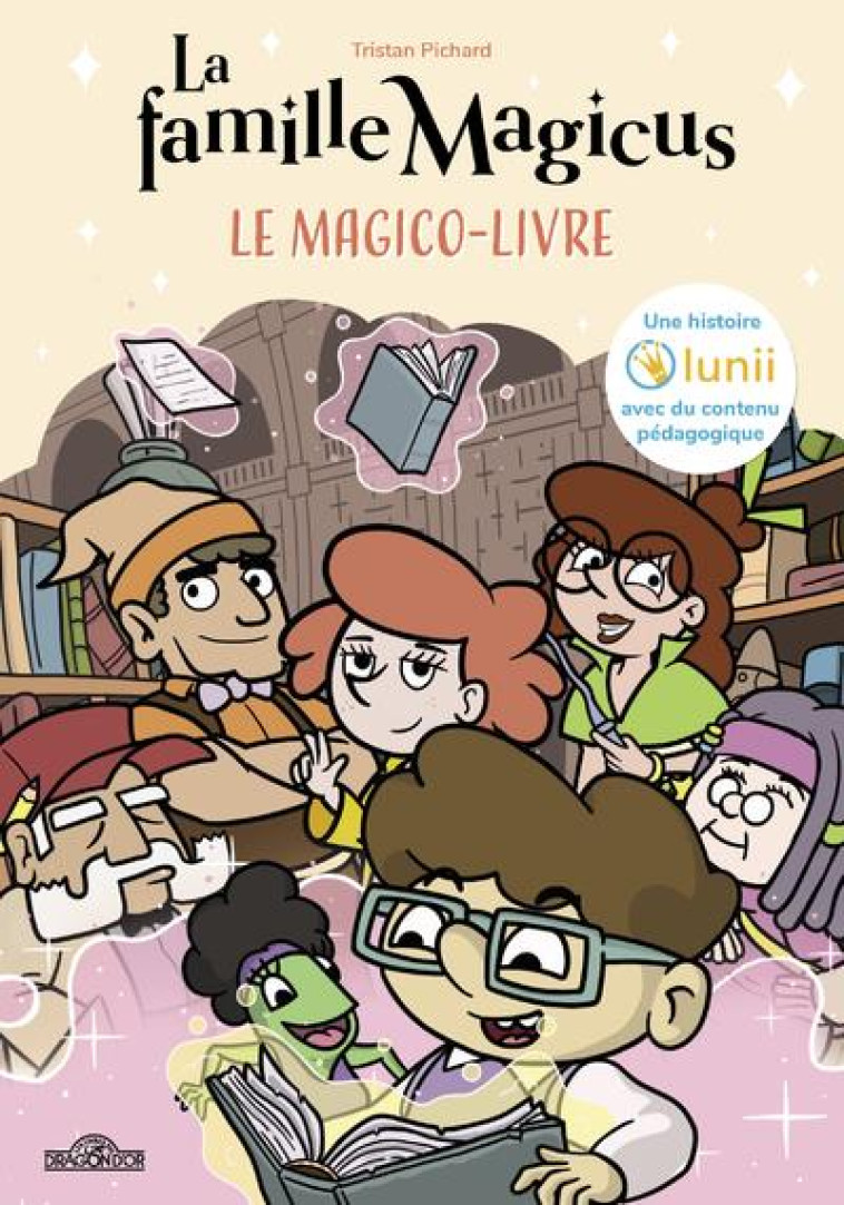 LUNII - LA FAMILLE MAGICUS - LE MAGICO-LIVRE - LUNII/PICHARD - DRAGON D'OR