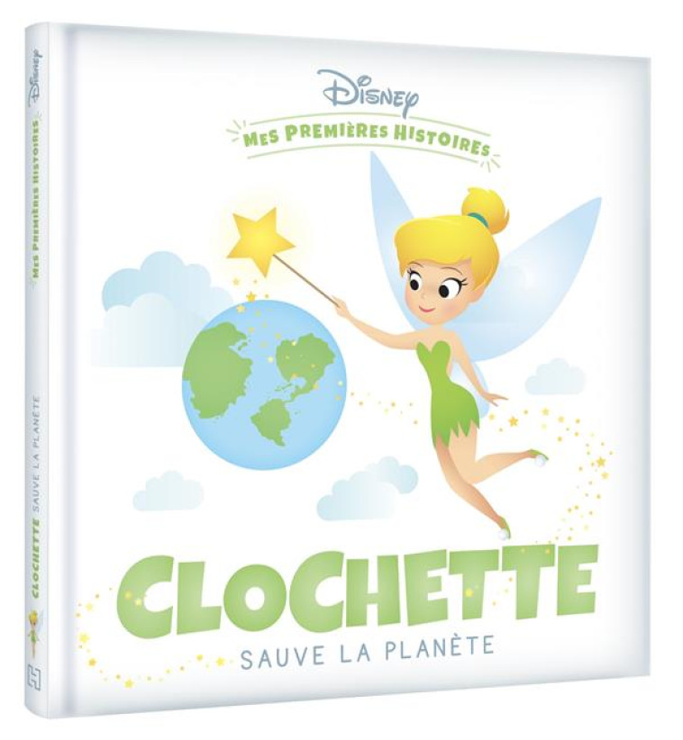 DISNEY - MES PREMIERES HISTOIRES - CLOCHETTE SAUVE LA PLANETE - XXX - HACHETTE