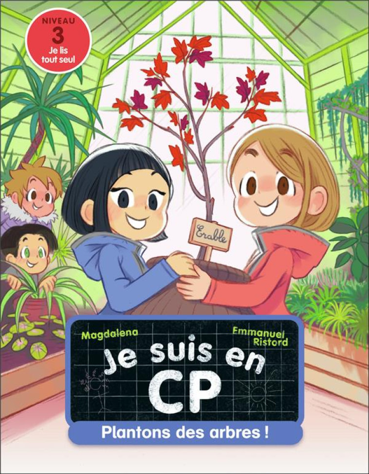 JE SUIS EN CP - T36 - PLANTONS DES ARBRES ! - NIVEAU 3 - MAGDALENA/RISTORD - FLAMMARION