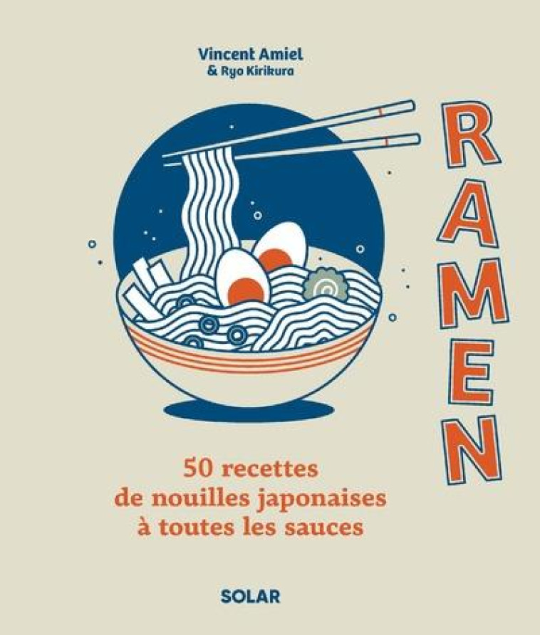 RAMEN - 50 RECETTES DE NOUILLES JAPONAISES A TOUTES LES SAUCES - AMIEL/CHEMIN - SOLAR