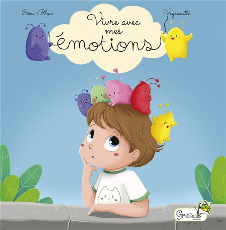 VIVRE AVEC MES EMOTIONS - C. BLAIS - VAYOUNETT - GRENOUILLE