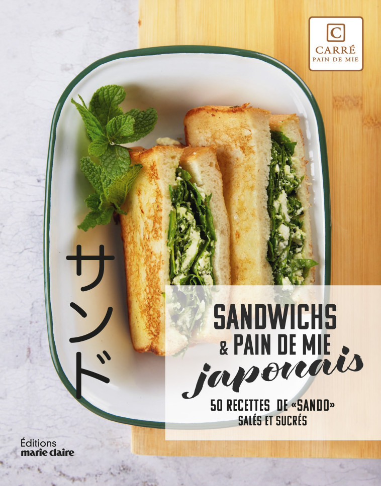 SANDWICHS & PAIN DE MIE JAPONAIS - 50 RECETTES DE SANDO SALES ET SUCRES - XXX - MARIE-CLAIRE